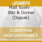 Matt Roehr - Blitz & Donner (Digipak) cd