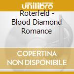 Roterfeld - Blood Diamond Romance cd musicale di Roterfeld