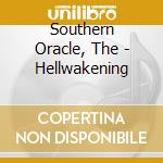 Southern Oracle, The - Hellwakening cd