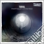 Torul - Partially Untamed cd