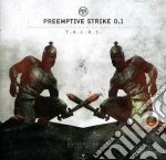Pre Emptive Strike 0 - T.a.l.o.s. cd