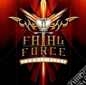 Fatal Force - Unholy Rites cd musicale di Fatal Force