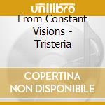 From Constant Visions - Tristeria cd