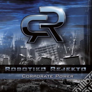Robotiko Rejekto - Corporate Power cd musicale di Rejekto Robotiko