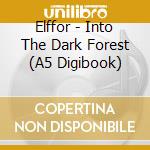 Elffor - Into The Dark Forest (A5 Digibook) cd