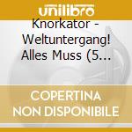 Knorkator - Weltuntergang! Alles Muss (5 Cd) cd