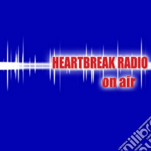 Heartbreak Radio - On Air cd musicale di Radio Heartbreak