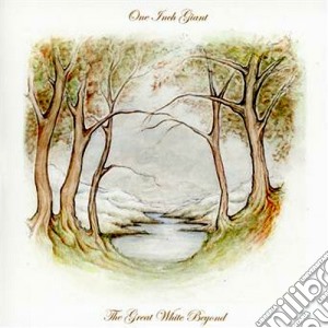 One Inch Giant - The Great White Beyond cd musicale di One inch giant