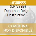 (LP Vinile) Dehuman Reign - Destructive Intent vinile