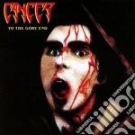 Cancer - To The Gory End cd
