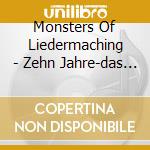 Monsters Of Liedermaching - Zehn Jahre-das Jubilaeums cd musicale di Monsters Of Liedermaching