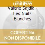 Valerie Sajdik - Les Nuits Blanches cd