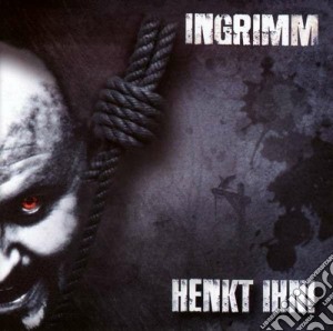 Ingrimm - Henkt Ihn! cd musicale di Ingrimm
