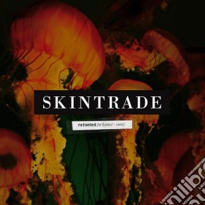 Skintrade - Refueled cd musicale di Skintrade