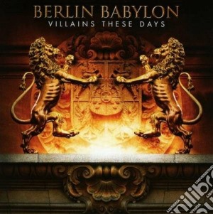 Berlin Babylon - Villains These Days cd musicale di Babylon Berlin