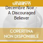 Decembre Noir - A Discouraged Believer cd