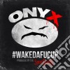 Onyx - #wakedafucup cd