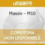 Massiv - M10 cd musicale di Massiv