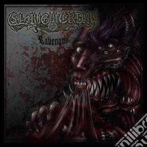Slaughterday - Ravenous cd musicale di Slaughterday
