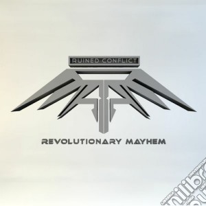 Ruined Conflict - Revolutionary Mayhem cd musicale di Conflict Ruined