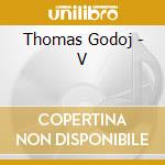 Thomas Godoj - V cd musicale di Godoj, Thomas