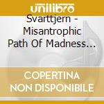 Svarttjern - Misantrophic Path Of Madness (Black Vinyl) cd
