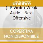 (LP Vinile) Weak Aside - Next Offensive vinile