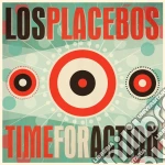 Los Placebos - Time For Action cd