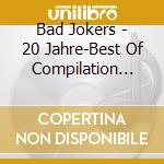 Bad Jokers - 20 Jahre-Best Of Compilation (Re-Release)