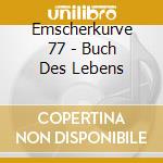 Emscherkurve 77 - Buch Des Lebens cd