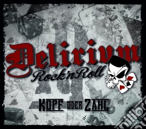 Delirium Rock 'n Roll - Kopf Oder Zahl cd musicale di Delirium Rock 'n Roll