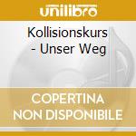 Kollisionskurs - Unser Weg cd