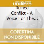 Ruined Conflict - A Voice For The Voiceless cd musicale di Conflict Ruined