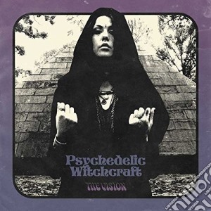 Psychedelic Witchcraft - The Vision cd musicale di Witchcra Psychedelic
