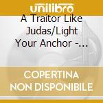 A Traitor Like Judas/Light Your Anchor - Guerilla Homefries cd