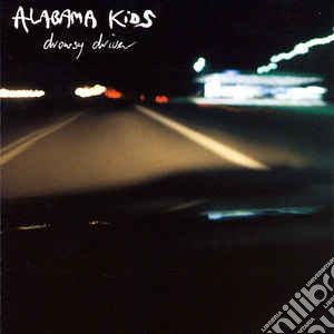 (LP Vinile) Alabama Kids - Drowsy Driver (Lp+Cd) lp vinile di Alabama Kids
