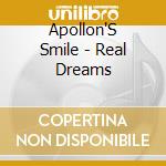 Apollon'S Smile - Real Dreams cd musicale di Apollon'S Smile