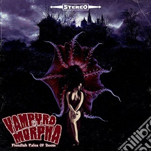 Vampyromorpha - Fiendish Tales Of Doom cd musicale di Vampyromorpha