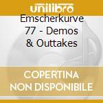 Emscherkurve 77 - Demos & Outtakes cd