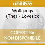 Wolfgangs (The) - Lovesick cd musicale di Wolfgangs (The)