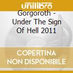 Gorgoroth - Under The Sign Of Hell 2011 cd