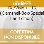 De/Vision - 13 (Clamshell-Box/Special Fan Edition) cd