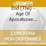 End (The) - Age Of Apocalypse -Mcd- cd
