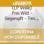 (LP Vinile) Frei.Wild - Gegengift - Ten Year 2001-2011 (3 Lp) vinile