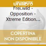 Frei.wild - Opposition - Xtreme Edition (4 Lp) cd
