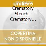 Crematory Stench - Crematory Stench (Mini Cd) cd musicale di Crematory Stench