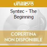 Syntec - The Beginning cd musicale di Syntec