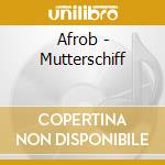 Afrob - Mutterschiff