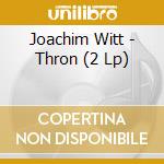 Joachim Witt - Thron (2 Lp) cd
