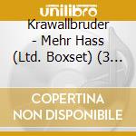 Krawallbruder - Mehr Hass (Ltd. Boxset) (3 Cd) cd musicale di Krawallbrueder